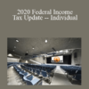 Arthur Werner 2020 Federal Income Tax Update Individual » Courses[GB]