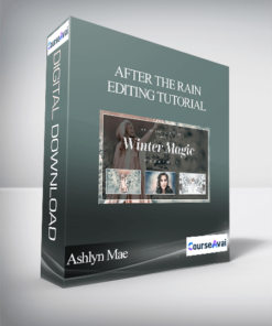 Ashlyn Mae - After the Rain Editing Tutorial