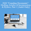 Audio Only 2020 Founding Documents Drafting Articles of Incorporation Bylaws Part 1 » Courses[GB]