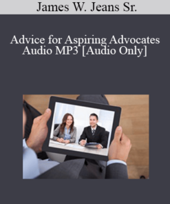 [Audio] James W. Jeans Sr - Advice for Aspiring Advocates Audio MP3