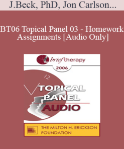 [Audio Only] BT06 Topical Panel 03 - Homework Assignments - Judith Beck