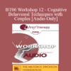 [Audio Only] BT06 Workshop 12 - Cognitive-Behavioral Techniques with Couples - Frank Dattilio