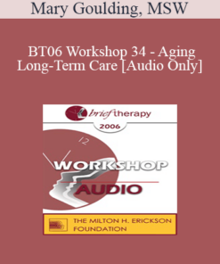 [Audio Only] BT06 Workshop 34 - Aging and Long-Term Care - Mary Goulding