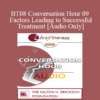 [Audio Only] BT08 Conversation Hour 09 - Factors Leading to Successful Treatment - Scott Miller