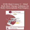 [Audio Only] BT08 Short Course 11 - Mind-Body Brief Therapy Solutions for Body-Dysmorphia in Post-Surgery Bariatric Patients - Marc Oster