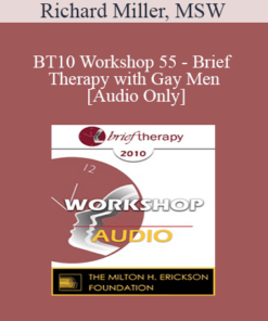 [Audio] BT10 Workshop 55 - Brief Therapy with Gay Men - Richard Miller