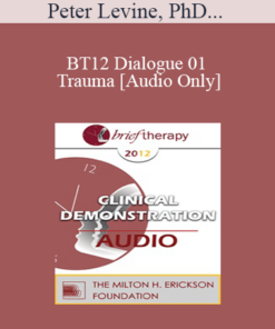 [Audio] BT12 Dialogue 01 - Trauma - Peter Levine