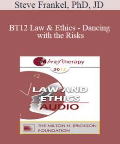 [Audio] BT12 Law & Ethics - Dancing with the Risks: Safe Steps; Tricky Steps; Landmines - Part 1 - Steve Frankel