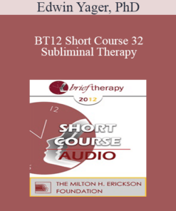 [Audio] BT12 Short Course 32 - Subliminal Therapy: Effecting Change - Edwin Yager