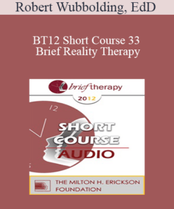 [Audio] BT12 Short Course 33 - Brief Reality Therapy: Present