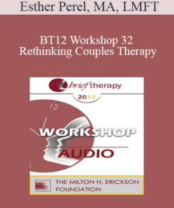 [Audio] BT12 Workshop 32 - Rethinking Couples Therapy: A Radical Approach to Love