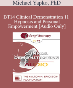 [Audio] BT14 Clinical Demonstration 11 - Hypnosis and Personal Empowerment - Michael Yapko