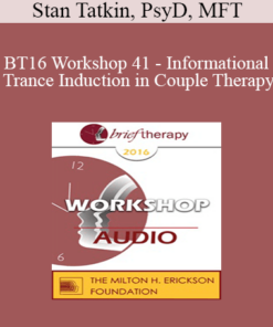 [Audio] BT16 Workshop 41 - Informational Trance Induction in Couple Therapy: Partners in a Pose - Stan Tatkin