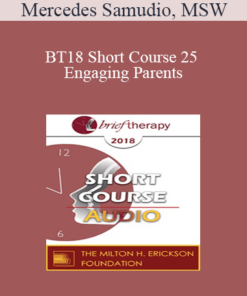 [Audio] BT18 Short Course 25 - Engaging Parents: A Clinician's Roadmap to Empowering Parents and Creating Change in Families - Mercedes Samudio