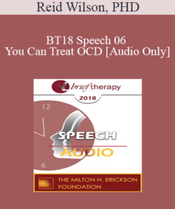 [Audio] BT18 Speech 06 - You Can Treat OCD - Reid Wilson