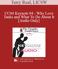 [Audio] CC04 Keynote 04 - Why Love Tanks and What To Do About It - Terry Real