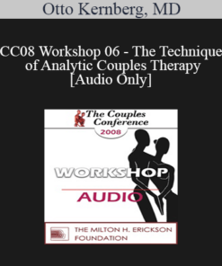 [Audio] CC08 Workshop 06 - The Technique of Analytic Couples Therapy - Otto Kernberg