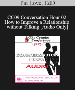[Audio] CC09 Conversation Hour 02 - How to Improve a Relationship without Talking - Pat Love