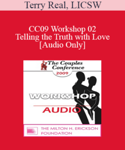 [Audio] CC09 Workshop 02 - Telling the Truth with Love - Terry Real