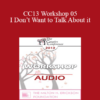 [Audio] CC13 Workshop 05 - I Don’t Want to Talk About it: Men & Covert Depression - Terry Real
