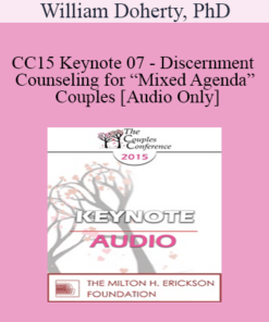 [Audio] CC15 Keynote 07 - Discernment Counseling for “Mixed Agenda” Couples - William Doherty