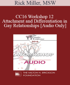 [Audio] CC16 Workshop 12 - Attachment and Differentiation in Gay Relationships - Rick Miller