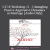 [Audio] CC18 Workshop 11 - Untangling Passive Aggressive Dynamics in Marriage - Peter Pearson