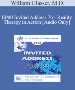 [Audio] EP00 Invited Address 7b - Reality Therapy in Action - William Glasser