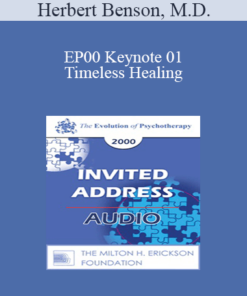 [Audio] EP00 Keynote 01 - Timeless Healing: The Power and Biology of Belief - Herbert Benson