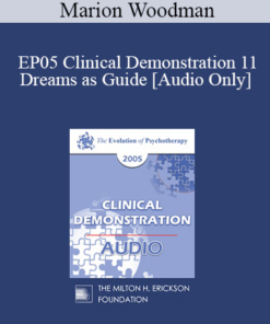 [Audio] EP05 Clinical Demonstration 11 - Dreams as Guide - Marion Woodman