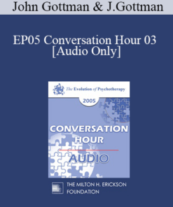 [Audio] EP05 Conversation Hour 03 - John Gottman
