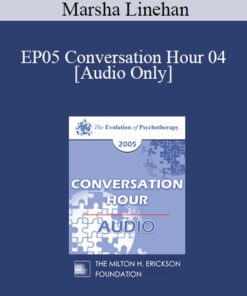 [Audio] EP05 Conversation Hour 04 - Marsha Linehan