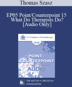 [Audio] EP05 Point/Counterpoint 15 - What Do Therapists Do? - Thomas Szasz