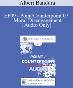[Audio] EP09 - Point/Counterpoint 07 - Moral Disengagement - Albert Bandura