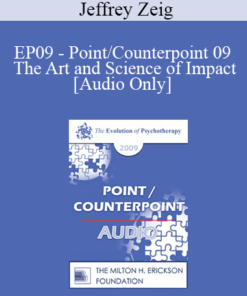 [Audio] EP09 - Point/Counterpoint 09 - The Art and Science of Impact - Jeffrey Zeig