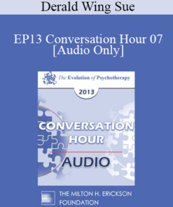 [Audio] EP13 Conversation Hour 07 - Derald Wing Sue