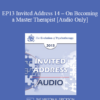[Audio] EP13 Invited Address 14 - On Becoming a Master Therapist - Jon Carlson