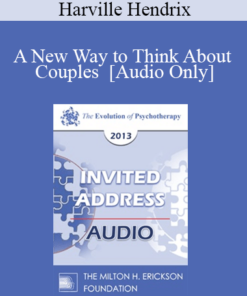 [Audio] EP13 Invited Address 18 - A New Way to Think About Couples - Harville Hendrix