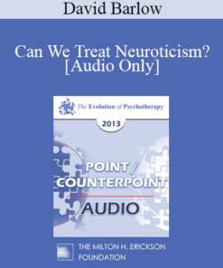 [Audio] EP13 Point/Counter Point 03 - Can We Treat Neuroticism? - David Barlow