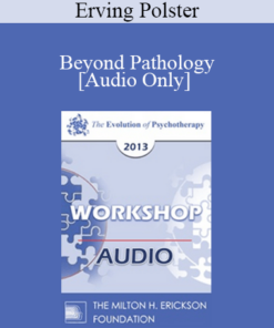[Audio] EP13 Workshop 38 - Beyond Pathology: The Life Focus Community - Erving Polster