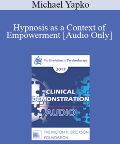 [Audio] EP17 Clinical Demonstration 03 - Hypnosis as a Context of Empowerment - Michael Yapko