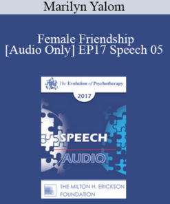 [Audio] EP17 Speech 05 - Female Friendship - Marilyn Yalom