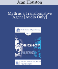 [Audio] EP17 Workshop 14 - Myth as a Transformative Agent - Jean Houston