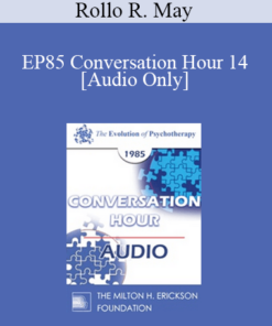 [Audio] EP85 Conversation Hour 14 - Rollo R. May