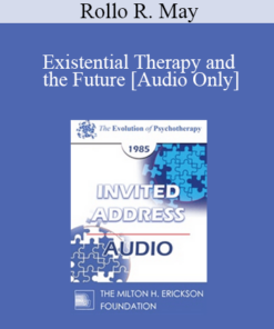 [Audio] EP85 Invited Address 12b - Existential Therapy and the Future - Rollo R. May