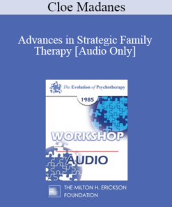 [Audio] EP85 Workshop 14 - Advances in Strategic Family Therapy - Cloe Madanes