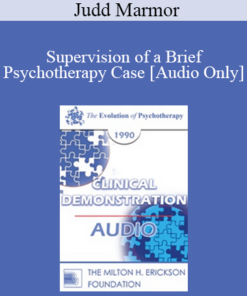 [Audio] EP90 Clinical Presentation 07 - Supervision of a Brief Psychotherapy Case - Judd Marmor