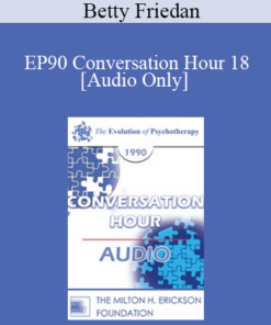 [Audio] EP90 Conversation Hour 18 - Betty Friedan