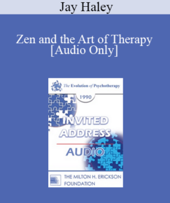 [Audio] EP90 Invited Address 01a - Zen and the Art of Therapy - Jay Haley