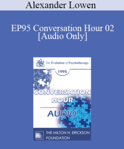 [Audio] EP95 Conversation Hour 02 - Alexander Lowen